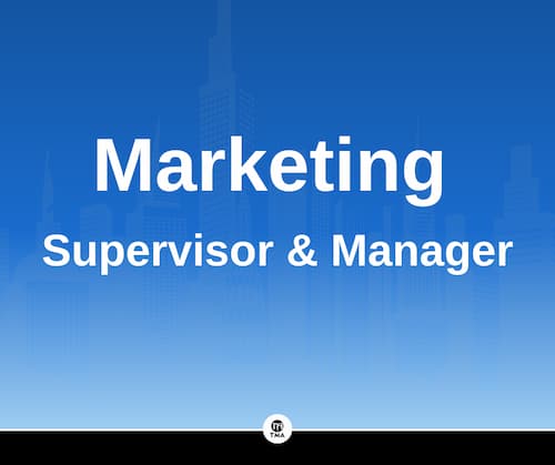 Marketing Supervisor & Manager