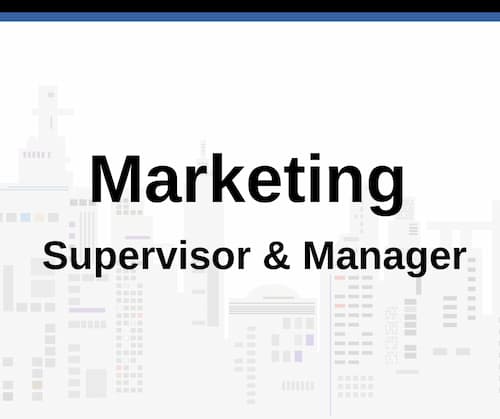 Marketing Supervisor & Manager